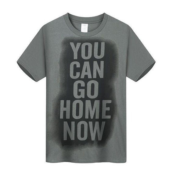 Sweat Shirt - YOU CAN GO HOME NOW - Bestgoodshop